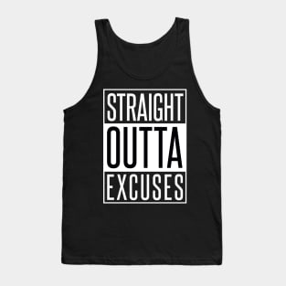 STRAIGHT OUTTA EXCUSES Tank Top